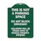 Signmission This Is Not A Parking Space Do Not Block Driveway Violators Towed Away at Vehicle Own, GW-1824-22812 A-DES-GW-1824-22812 - alternate 1
